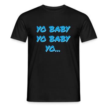 YO BABY YO BABY YO - Männer T-Shirt - Schwarz - Vorne - AI Model Male 178 light (178cm)