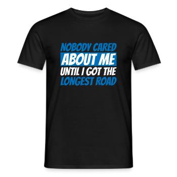 Nobody Cared Until I Got The Longest Road 4 - Männer T-Shirt - Schwarz - Vorne - AI Model Male 178 light (178cm)