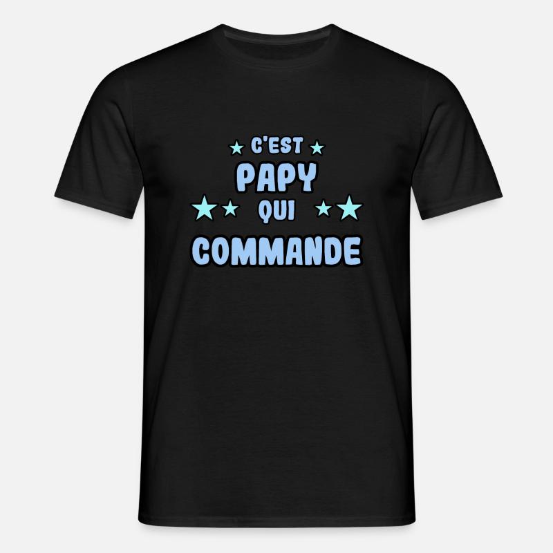 C'est papy qui commande - T-shirt Homme - noir