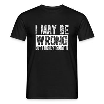 I May Be Wrong but I Highly Doubt It Sarcastic - Men's T-Shirt - black - Front - AI Model Male 178 light (178cm)