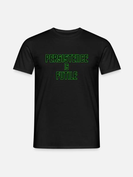 Persistence is Futile - Men's T-Shirt - black