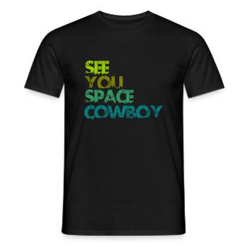See You Space Cowboy - T-shirt homme - noir - Devant - AI Model Male 178 light (178cm)