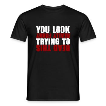You look really funny trying to read this 2 - Men's T-Shirt - black - Front - AI Model Male 178 light (178cm)