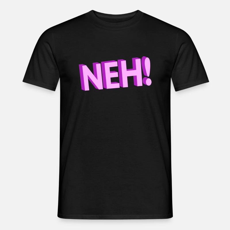 Neh! - Männer T-Shirt - Schwarz