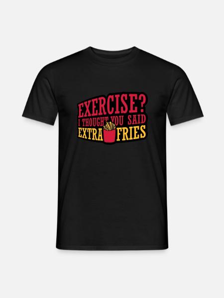 Exercise Extra Fries Quote - Men's T-Shirt - black