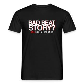 Bad Beat Story, Call 1-800-No-One-Cares 4 - Männer T-Shirt - Schwarz - Vorne - AI Model Male 178 light (178cm)