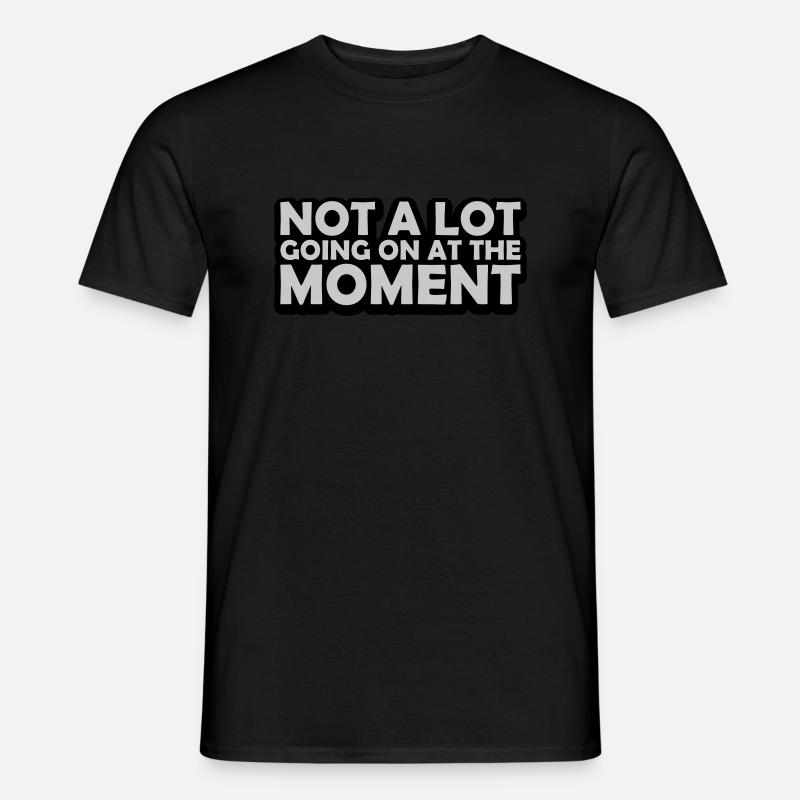 Not much going on - Men’s T-shirt - black