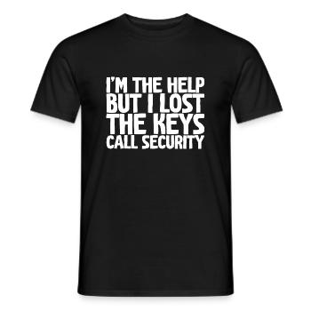 I'm The Help But I Lost The Keys, Call Security - Männer T-Shirt - Schwarz - Vorne - AI Model Male 178 light (178cm)
