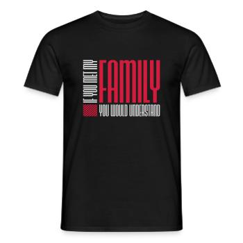 you would understand Zitat - Männer T-Shirt - Schwarz - Vorne - AI Model Male 178 light (178cm)