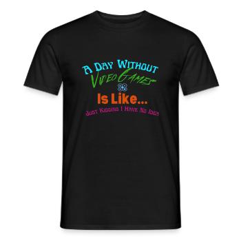 A Day Without Video Games is like... - Men's T-Shirt - black - Front - AI Model Male 178 light (178cm)