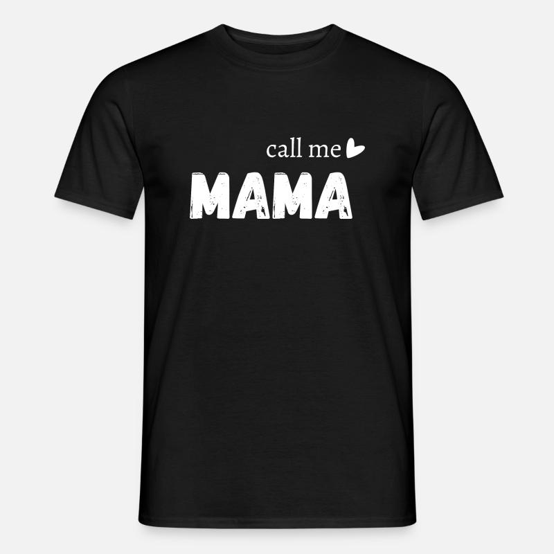 Nenn mich Mama - Männer T-Shirt - Schwarz
