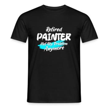 Retired Painter Not My Problem Anymore Job Profess - Men's T-Shirt - black - Front - AI Model Male 178 light (178cm)