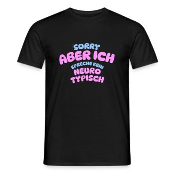 SORRY BUT I DON'T SPEAK NEURO TYPICAL - Men's T-Shirt - black - Front - AI Model Male 178 light (178cm)