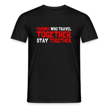Friends Who Travel Together Stay Together 3 - Men's T-Shirt - black - Front - AI Model Male 178 light (178cm)
