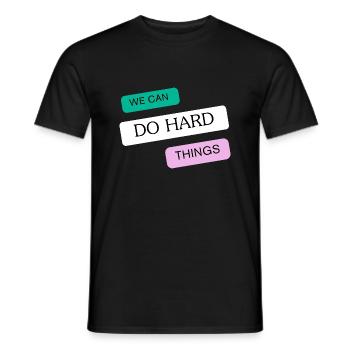 We can do hard things - Men's T-Shirt - black - Front - AI Model Male 178 light (178cm)