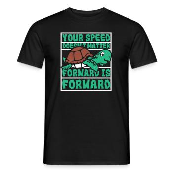 Speed Doesn't Matter Forward Is Forward - Men's T-Shirt - black - Front - AI Model Male 178 light (178cm)