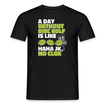 A Day Without Disc Golf Is Like Disc Golfer - Männer T-Shirt - Schwarz - Vorne - AI Model Male 178 light (178cm)