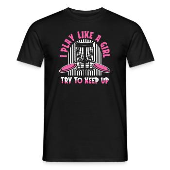 I Play Like A Girl Try To Keep Up Frisbee Golf - Men's T-Shirt - black - Front - AI Model Male 178 light (178cm)