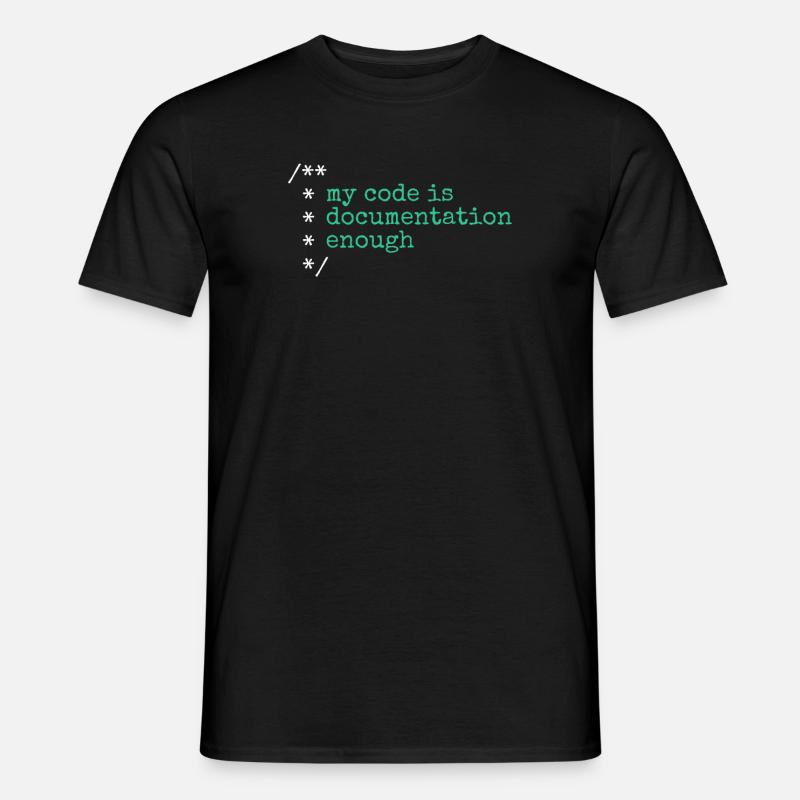 My Code Is Documentation Enough Developer Men’s T-shirt
