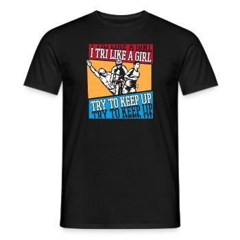 I TRI Like A Girl Try To Keep Up Triathlete Pro - T-shirt homme - noir - Devant - AI Model Male 178 light (178cm)