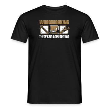 Woodworking There's No App For That Tischler - Männer T-Shirt - Schwarz - Vorne - AI Model Male 178 light (178cm)