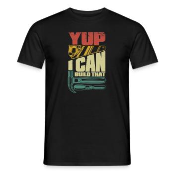 Yup I Can Build That Tischler Carpenter Schreiner - Männer T-Shirt - Schwarz - Vorne - AI Model Male 178 light (178cm)