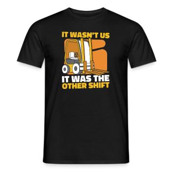 It Wasn't Us It Was The Other Shift Gabelstapler - Männer T-Shirt - Schwarz - Vorne - AI Model Male 178 light (178cm)