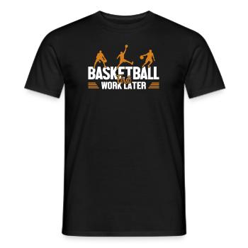 Basketball First Work Later Basketballkorb - Männer T-Shirt - Schwarz - Vorne - AI Model Male 178 light (178cm)