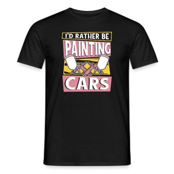 I'd Rather Be Painting Cars Car Spray Automotive - Men's T-Shirt - black - Front - AI Model Male 178 light (178cm)