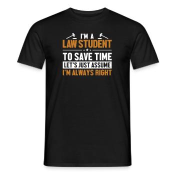 Law Student Let's Assume I'm Right University Law - Men's T-Shirt - black - Front - AI Model Male 178 light (178cm)