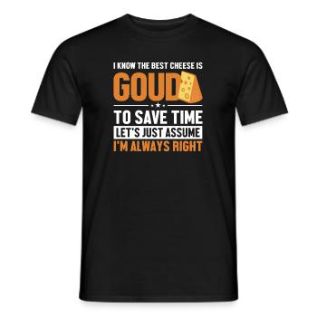 Meilleur Gouda au fromage Supposons que je sois le bon fabricant - T-shirt homme - noir - Devant - AI Model Male 178 light (178cm)