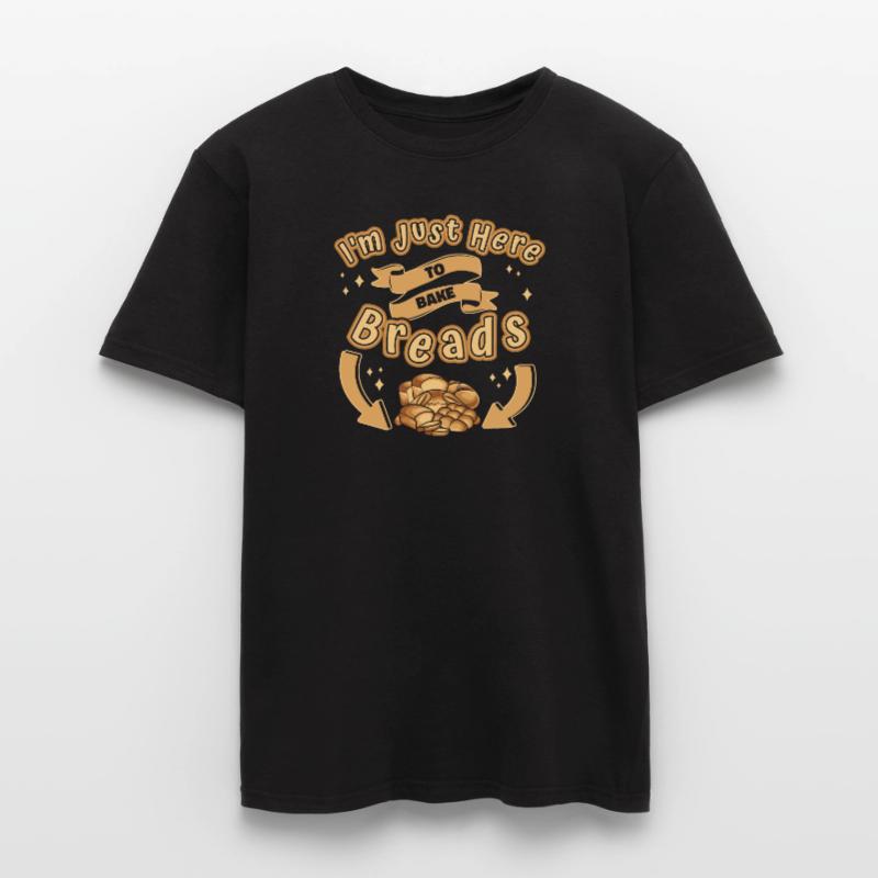 Just Here To Bake Breads Bread Maker Bread Dough Men's T-Shirt