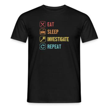 Essen, Schlafen, Untersuchen, Wiederholen, Wissenschaft, Forensik - Männer T-Shirt - Schwarz - Vorne - AI Model Male 178 light (178cm)
