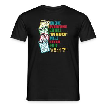 How Come Everyone Else Yells Bingo Daubers Caller - Men's T-Shirt - black - Front - AI Model Male 178 light (178cm)