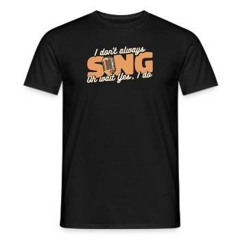 I Don't Always Sing Opera House Tenor Singer - Men's T-Shirt - black - Front - AI Model Male 178 light (178cm)