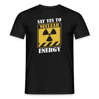 Say Yes To Nuclear Energy Uranium Energy Nuclear - Men's T-Shirt - black - Front - AI Model Male 178 light (178cm)
