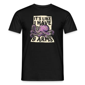 Es ist, als hätte ich 8 Arme Oktopoden Octopoda Liebhaber - Männer T-Shirt - Schwarz - Vorne - AI Model Male 178 light (178cm)