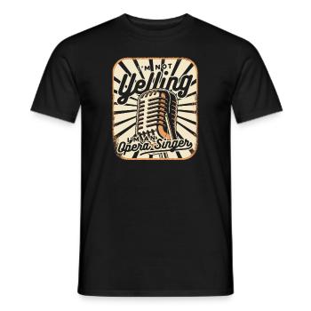 I'm Not Yelling Opera House Tenor Singer Lover - Men's T-Shirt - black - Front - AI Model Male 178 light (178cm)