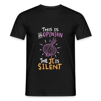 This Is An Opinion The Pi Is Silent - Men's T-Shirt - black - Front - AI Model Male 178 light (178cm)