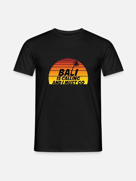 Bali is Calling and I Must Go - Men's T-Shirt - black