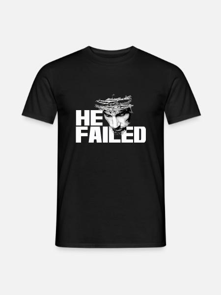 Jesus-Shirt HE FAILED - Männer T-Shirt - Schwarz
