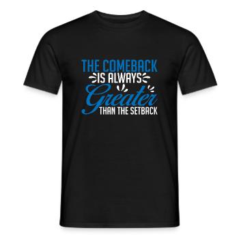The Comeback Is Always Greater Than The Setback 7 - Men's T-Shirt - black - Front - AI Model Male 178 light (178cm)