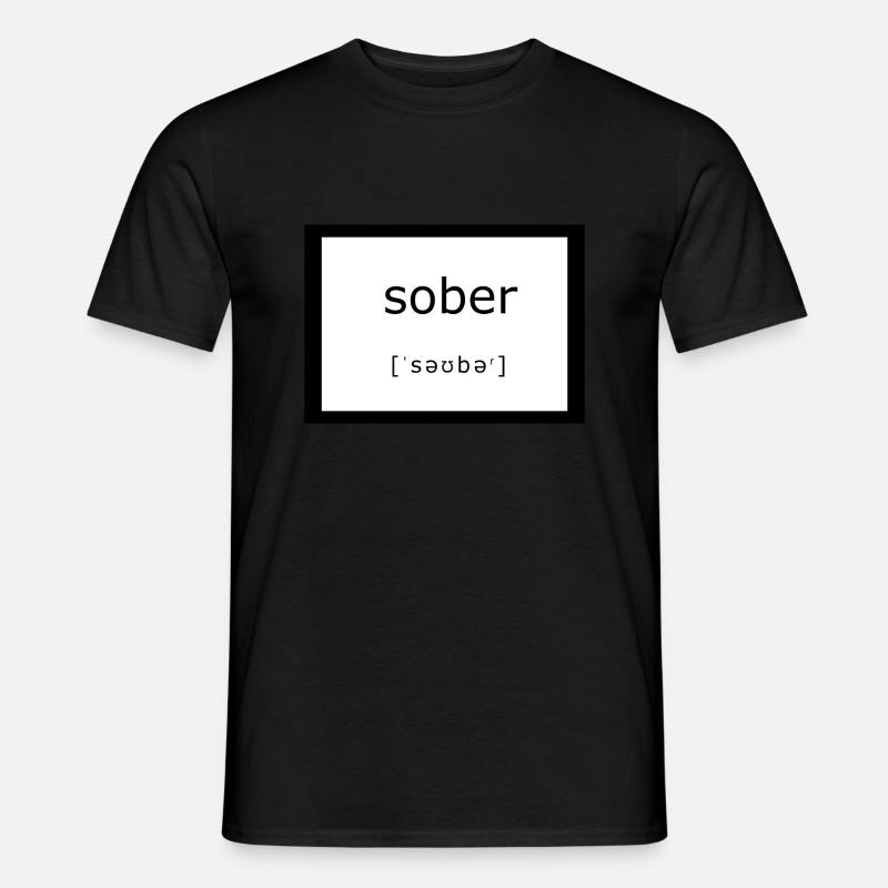 Sober - Männer T-Shirt - Schwarz