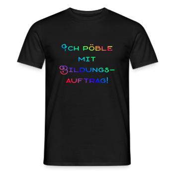 Pöbliger Bildungsauftrag - Männer T-Shirt - Schwarz - Vorne - AI Model Male 178 light (178cm)