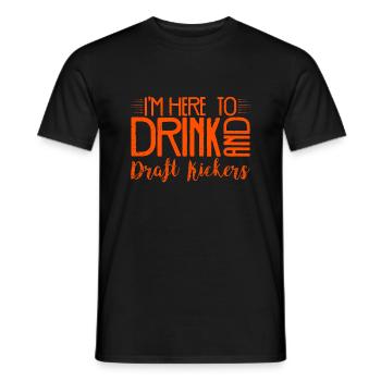 I'm Here To Drink And Draft Kickers 3 - Männer T-Shirt - Schwarz - Vorne - AI Model Male 178 light (178cm)