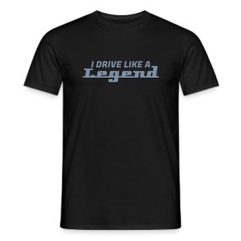I drive like a legend - Men's T-Shirt - black - Front - AI Model Male 178 light (178cm)