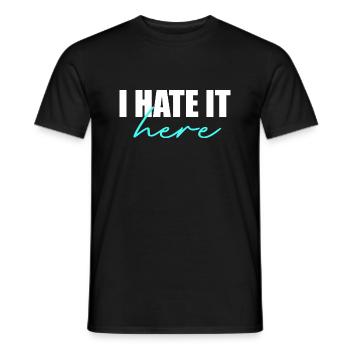 I hate it here - Men's T-Shirt - black - Front - AI Model Male 178 light (178cm)