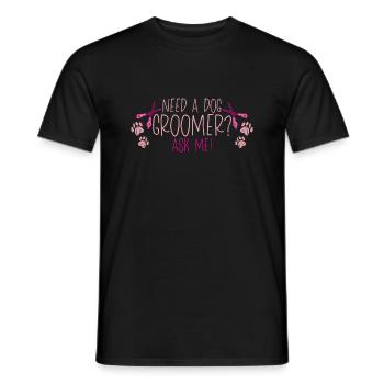 Need A Dog Groomer, Ask Me - Männer T-Shirt - Schwarz - Vorne - AI Model Male 178 light (178cm)