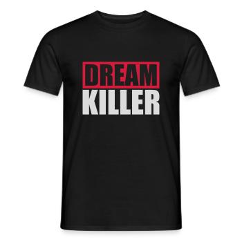dream killer Pessimisten Zitat - Männer T-Shirt - Schwarz - Vorne - AI Model Male 178 light (178cm)