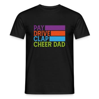 Pay Drive Clap Cheer Dad Funny Cheerleading - Men's T-Shirt - black - Front - AI Model Male 178 light (178cm)